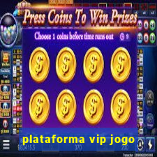 plataforma vip jogo